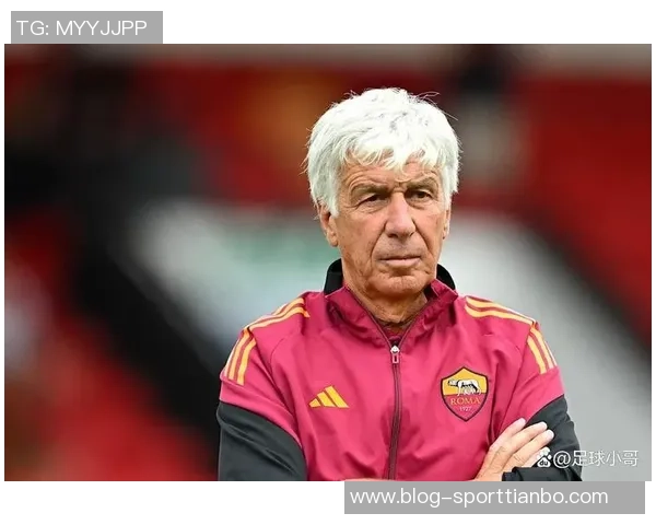 萨基对罗马夺冠充满信心呼吁俱乐部支持加斯佩里尼的需求